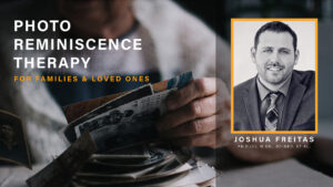 Photo Reminiscence Therapy – Joshua Freitas