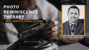 Photo Reminiscence Therapy Certification – Joshua Freitas